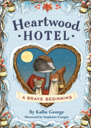 Heartwood Hotel: A Brave Beginning