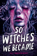 So Witches We Became-9780316568807