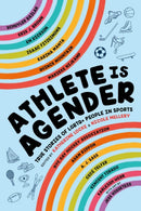 Athlete Is Agender : True Stories of LGBTQ+ People in Sports-9780316572002