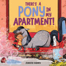 There''s a Pony in My Apartment!