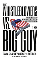 The Whistleblowers vs. The Big Guy : Two Special Agents, the Biden Crime Family, and a Corrupt Bureaucracy-9780316596596