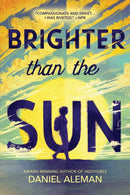 Brighter Than the Sun-9780316704502