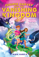 Juniper Harvey and the Vanishing Kingdom