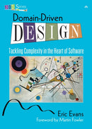 Domain-Driven Design : Tackling Complexity in the Heart of Software-9780321125217