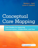 Conceptual Care Mapping : Case Studies for Improving Communication, Collaboration, and Care-9780323480376