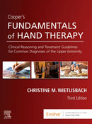 Cooper's Fundamentals of Hand Therapy : Clinical Reasoning and Treatment Guidelines for Common Diagnoses of the Upper Extremity-9780323524797
