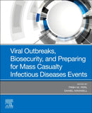 Viral Outbreaks, Biosecurity, and Preparing for Mass Casualty Infectious Diseases Events-9780323548410