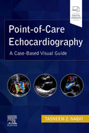 Point-of-Care Echocardiography : A Clinical Case-Based Visual Guide-9780323612845