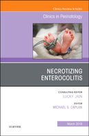 Necrotizing Enterocolitis, An Issue of Clinics in Perinatology