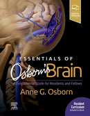 Essentials of Osborn's Brain : A Fundamental Guide for Residents and Fellows-9780323713207