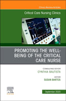 Promoting the Well-being of the Critical Care Nurse, An Issue of Critical Care Nursing Clinics of North America : Volume 32-3-9780323760607