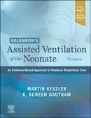 Goldsmith's Assisted Ventilation of the Neonate : An Evidence-Based Approach to Newborn Respiratory Care-9780323761772