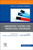 Laboratory Testing for Neurologic Disorders, An Issue of the Clinics in Laboratory Medicine : Volume 40-3-9780323762687