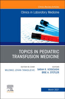 Topics in Pediatric Transfusion Medicine, An Issue of the Clinics in Laboratory Medicine : Volume 41-1-9780323763141