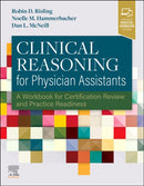 Clinical Reasoning for Physician Assistants : A Workbook for Certification Review and Practice Readiness-9780323775687
