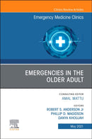 Emergencies in the Older Adult, An Issue of Emergency Medicine Clinics of North America : Volume 39-2-9780323776622