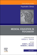 Medical Education in Psychiatry, An Issue of Psychiatric Clinics of North America : Volume 44-2-9780323778312