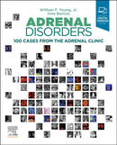 Adrenal Disorders : 100 Cases from the Adrenal Clinic-9780323792851