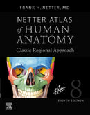Netter Atlas of Human Anatomy: Classic Regional Approach (hardcover) : Professional Edition with NetterReference Downloadable Image Bank-9780323793735