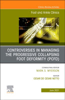 Controversies in Managing the Progressive Collapsing Foot Deformity (PCFD), An issue of Foot and Ankle Clinics of North America : Volume 26-3-9780323794572