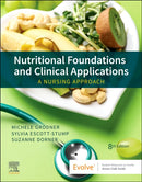 Nutritional Foundations and Clinical Applications : A Nursing Approach-9780323810241