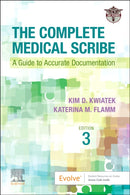 The Complete Medical Scribe : A Guide to Accurate Documentation-9780323812658
