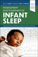Assessment and Treatment of Infant Sleep : Medical and Behavioral Sleep Disorders from Birth to 24 Months-9780323827591