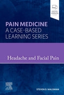 Headache and Facial Pain : Pain Medicine : A Case-Based Learning Series-9780323834568
