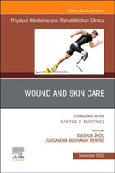 Wound and Skin Care, An Issue of Physical Medicine and Rehabilitation Clinics of North America : Volume 33-4-9780323848923