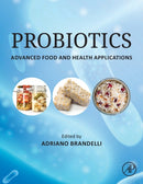 Probiotics : Advanced Food and Health Applications-9780323851701