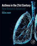 Asthma in the 21st Century : New Research Advances-9780323854191