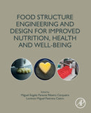 Food Structure Engineering and Design for Improved Nutrition, Health and Well-being-9780323855136