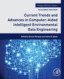 Current Trends and Advances in Computer-Aided Intelligent Environmental Data Engineering-9780323855976
