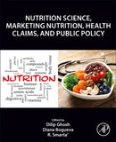 Nutrition Science, Marketing Nutrition, Health Claims, and Public Policy-9780323856157