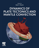Dynamics of Plate Tectonics and Mantle Convection-9780323857338