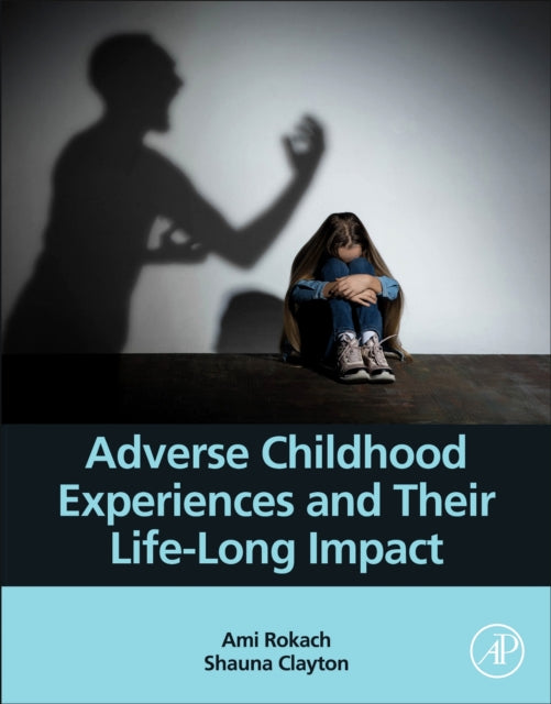 Adverse Childhood Experiences and Their Life-Long Impact-9780323858533