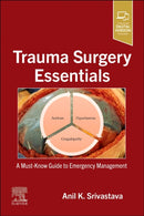 Trauma Surgery Essentials : A Must-Know Guide to Emergency Management-9780323870276
