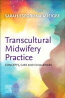 Transcultural Midwifery Practice : Concepts, Care and Challenges-9780323872300