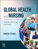Global Health and Nursing : A New Narrative for the 21st Century-9780323877800