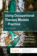 Using Occupational Therapy Models in Practice : A Fieldguide-9780323879491