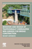 Behavior and Design of Trapezoidally Corrugated Web Girders for Bridge Construction : Recent Advances-9780323884372