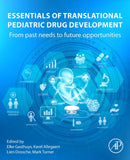 Essentials of Translational Pediatric Drug Development : From Past Needs to Future Opportunities-9780323884594