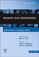 Tricuspid Valve Interventions, An Issue of Interventional Cardiology Clinics : Volume 11-1-9780323896962