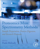 Proteomics Mass Spectrometry Methods : Sample Preparation, Protein Digestion, and Research Protocols-9780323903950