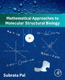 Mathematical Approaches to Molecular Structural Biology-9780323903974