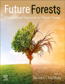 Future  Forests : Mitigation and Adaptation to Climate Change-9780323904308