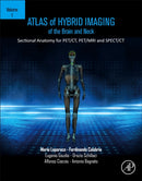 Atlas of Hybrid Imaging Sectional Anatomy for PET/CT, PET/MRI and SPECT/CT Vol. 1: Brain and Neck : Sectional Anatomy for PET/CT, PET/MRI and SPECT/CT-9780323904544