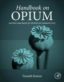 Handbook on Opium : History and Basis of Opioids in Therapeutics-9780323909037