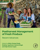 Postharvest Management of Fresh Produce : Recent Advances-9780323911320