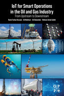 IoT for Smart Operations in the Oil and Gas Industry : From Upstream to Downstream-9780323911511